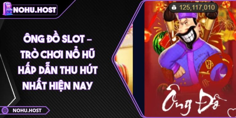 Ông Đồ slot – Trò chơi nổ hũ hấp dẫn thu hút nhất hiện nay 7 Ông Đồ slot
